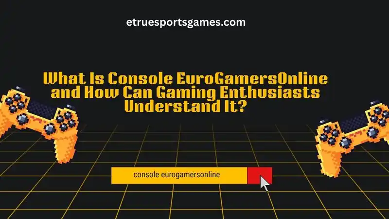 console eurogamersonline